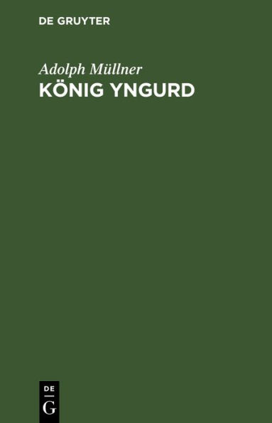 König Yngurd: Trauerspiel in fünf Akten