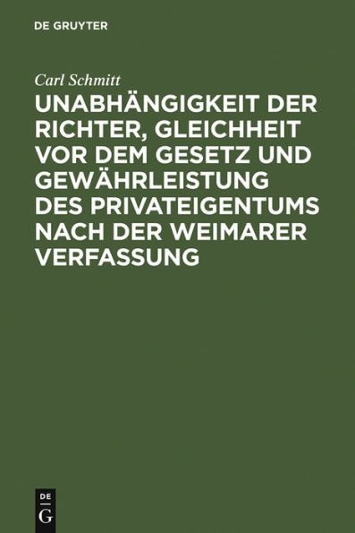 Unabhängigkeit der Richter, Gleichheit vor dem Gesetz und Gewährleistung des Privateigentums nach der Weimarer Verfassung: ein Rechtsgutachten zu d. Gesetzentwürfen über d. Vermögensauseinandersetzung mit d. früher regierenden Fürstenhäusern