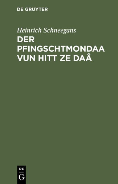 Der Pfingschtmondaa vun hitt ze Daâ: Dramatisches Culturbild aus dem Elsaß am Ende des 19. Jahrhunderts