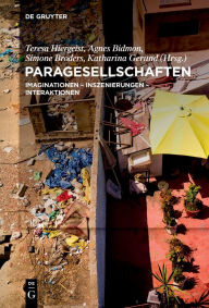 Title: Paragesellschaften: Imaginationen - Inszenierungen - Interaktionen in den Gegenwartskulturen, Author: Teresa Hiergeist