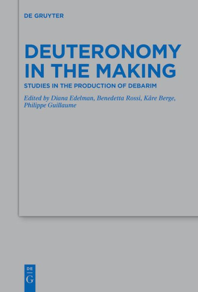 Deuteronomy the Making: Studies Production of Debarim