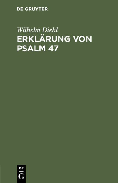 Erklärung von Psalm 47: Eine biblisch-theologische Untersuchung