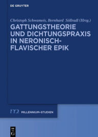 Title: Gattungstheorie und Dichtungspraxis in neronisch-flavischer Epik, Author: Christoph Schwameis