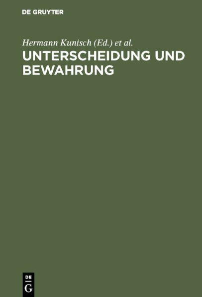 Unterscheidung und Bewahrung: Festschrift für Hermann Kunisch zum 60. Geburtstag, 27. Oktober 1961