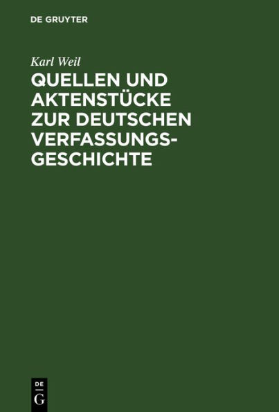 Quellen und Aktenstücke zur deutschen Verfassungsgeschichte: Von der Gründung des deutschen Bundes bis zur Eröffnung des Erfurter Parlaments und dem Vierkönigsbündnisse