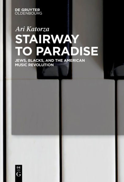 Stairway to Paradise: Jews, Blacks, and the American Music Revolution