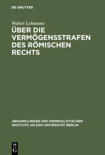 Über die Vermögensstrafen des römischen Rechts: Eine rechtshistorische Studie