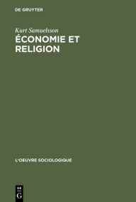 Title: Économie et religion: Une critique de Max Weber, Author: Kurt Samuelsson