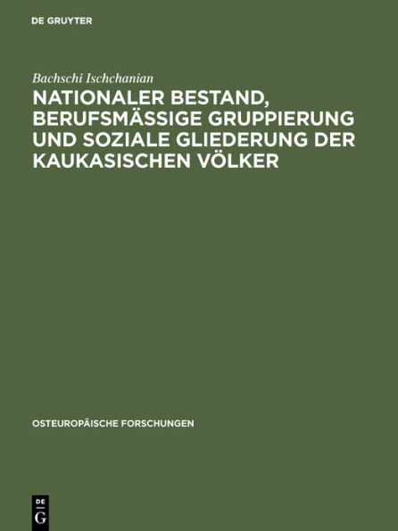 Nationaler Bestand, berufsmäßige Gruppierung und soziale Gliederung der kaukasischen Völker: Statistisch-ökonomische Untersuchungen