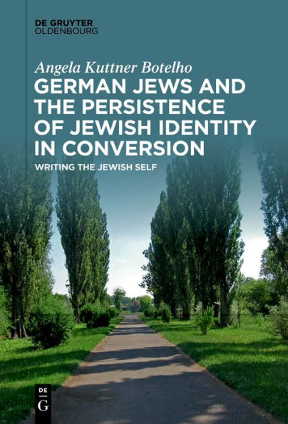 German Jews and the Persistence of Jewish Identity Conversion: Writing Self