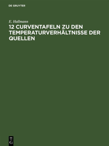 12 Curventafeln zu den Temperaturverhältnisse der Quellen