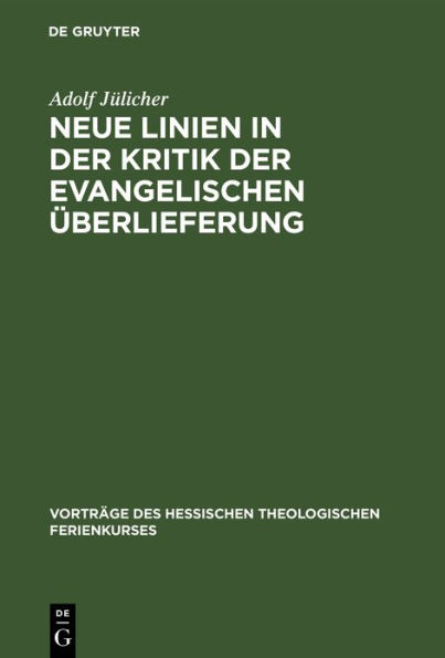 Neue Linien in der Kritik der evangelischen Überlieferung