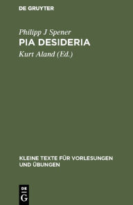 Title: Pia Desideria, Author: Philipp J Spener