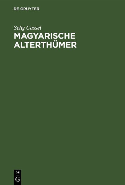 Magyarische Alterthümer