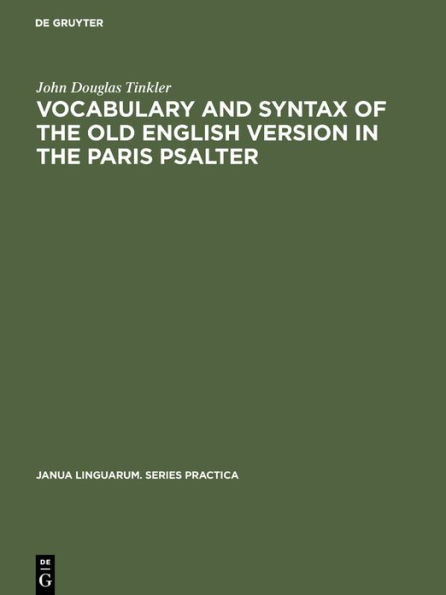 Vocabulary and syntax of the old English version in the Paris psalter: A critical commentary