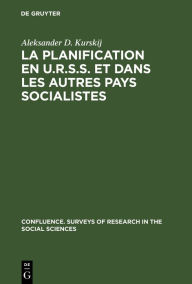 Title: La planification en U.R.S.S. et dans les autres pays socialistes, Author: Aleksander D. Kurskij