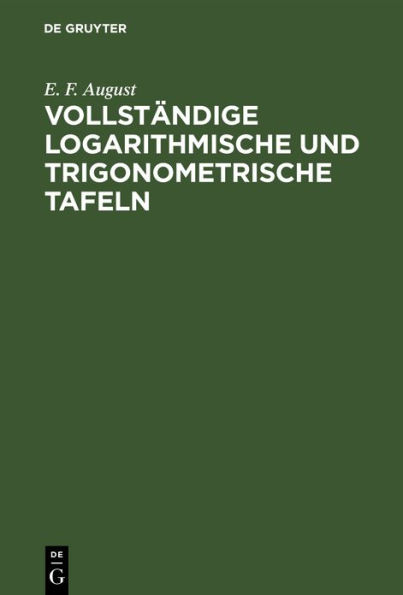 Vollständige logarithmische und trigonometrische Tafeln