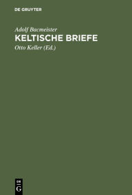 Title: Keltische Briefe, Author: Adolf Bacmeister