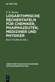 Title: Logarithmische Rechentafeln für Chemiker, Pharmazeuten, Mediziner und Physiker, Author: F. W. Küster