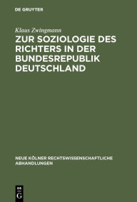 Title: Zur Soziologie des Richters in der Bundesrepublik Deutschland, Author: Klaus Zwingmann