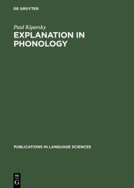 Title: Explanation in Phonology, Author: Paul Kiparsky