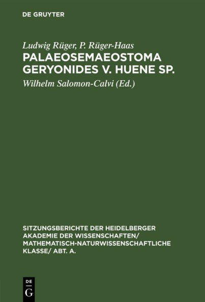 Palaeosemaeostoma geryonides v. Huene sp.: Eine sessile Meduse aus dem Dogger von Wehingen in Württemberg und Medusina liasica nov. sp., eine coronatenähnliche Meduse aus dem mittleren Lias von Hechingen in Württemberg