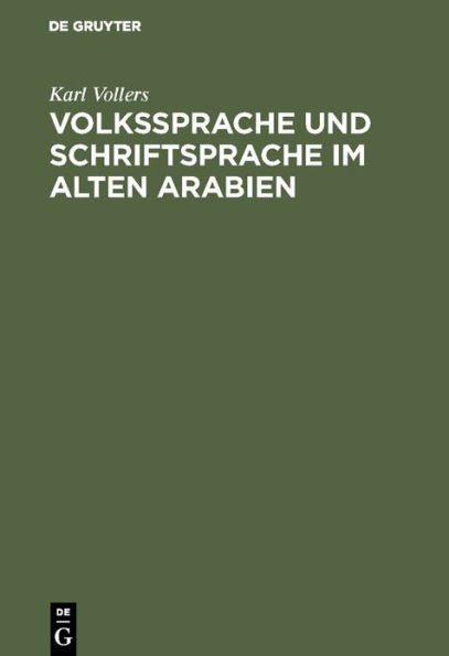 Volkssprache und Schriftsprache im alten Arabien