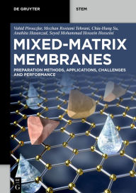 Title: Mixed-Matrix Membranes: Preparation Methods, Applications, Challenges and Performance, Author: Vahid Pirouzfar