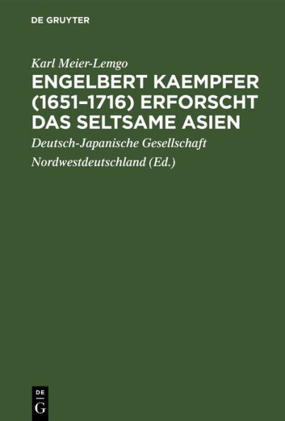 Engelbert Kaempfer (1651-1716) erforscht das seltsame Asien