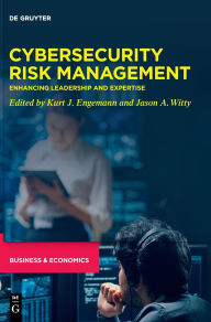 Title: Cybersecurity Risk Management: Enhancing Leadership and Expertise, Author: Kurt J. Engemann