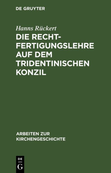 Die Rechtfertigungslehre auf dem Tridentinischen Konzil