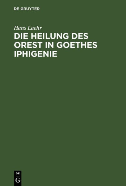 Die Heilung des Orest in Goethes Iphigenie