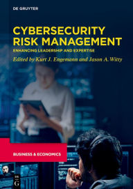 Title: Cybersecurity Risk Management: Enhancing Leadership and Expertise, Author: Kurt J. Engemann