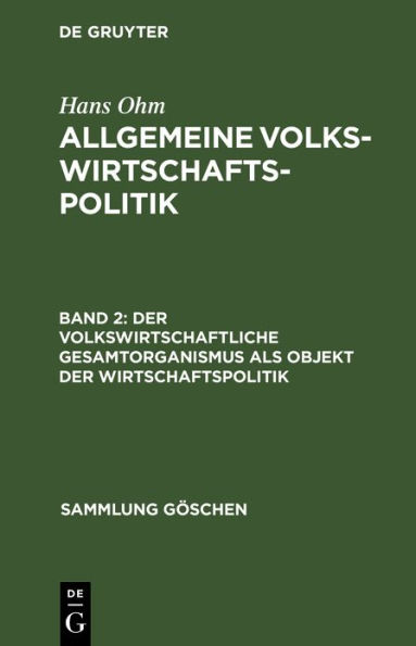 Der volkswirtschaftliche Gesamtorganismus als Objekt der Wirtschaftspolitik