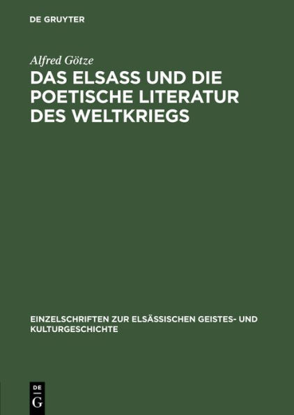 Das Elsaß und die poetische Literatur des Weltkriegs: Vortrag gehalten in der Hauptversammlung am 8. März 1917