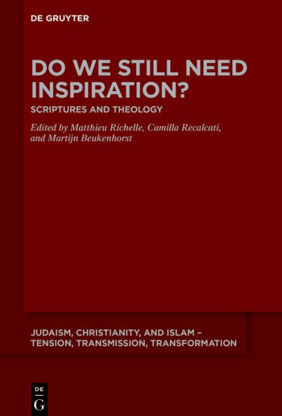 Do We Still Need Inspiration?: Scriptures and Theology