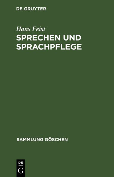 Sprechen und Sprachpflege: (Die Kunst des Sprechens)