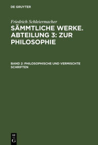 Title: Philosophische und vermischte Schriften, Author: Friedrich Schleiermacher