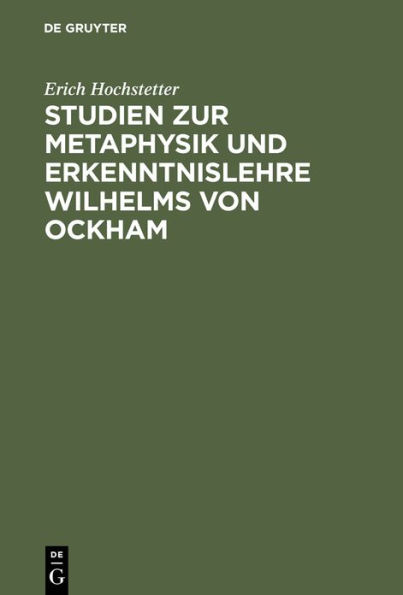 Studien zur Metaphysik und Erkenntnislehre Wilhelms von Ockham