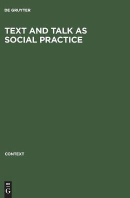 Text and talk as social practice: Discourse difference and division in speech and writing