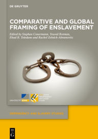 Title: Comparative and Global Framing of Enslavement, Author: Stephan Conermann