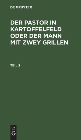 Der Pastor in Kartoffelfeld oder der Mann mit zwey Grillen. Teil 2