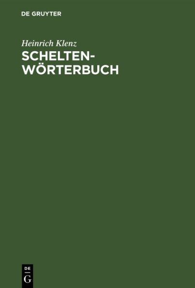 Schelten-Wörterbuch: Die Berufs-, besonders Handwerkerschelten und Verwandtes