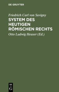Title: Friedrich Karl von Savigny: System des heutigen römischen Rechts. Band 1, Author: Friedrich Karl von Savigny