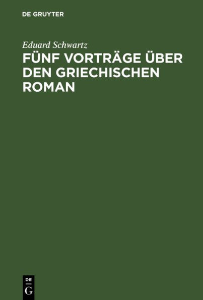 Fünf Vorträge über den griechischen Roman