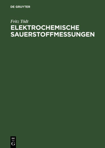 Elektrochemische Sauerstoffmessungen: Konzentrationsmessungen oxydierender und reduzierender Stoffe durch galvanische Modellelemente