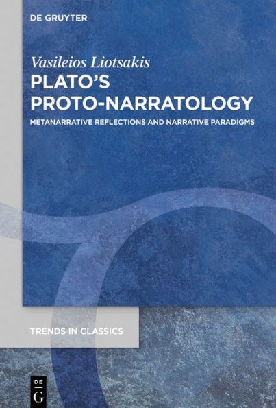 Plato's Proto-Narratology: Metanarrative Reflections and Narrative Paradigms