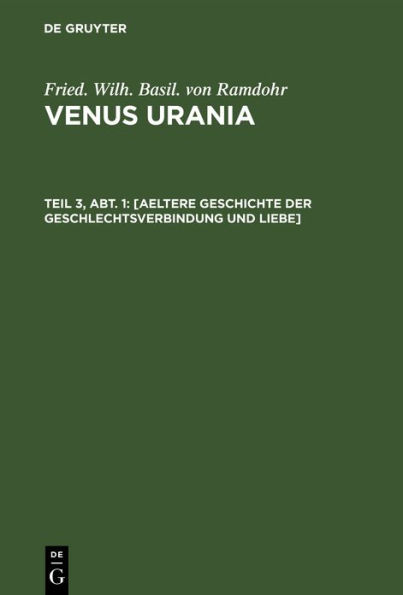 [Aeltere Geschichte der Geschlechtsverbindung und Liebe]