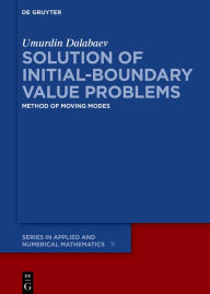 Title: Solution of Initial-Boundary Value Problems: Method of Moving Modes, Author: Umurdin Dalabaev
