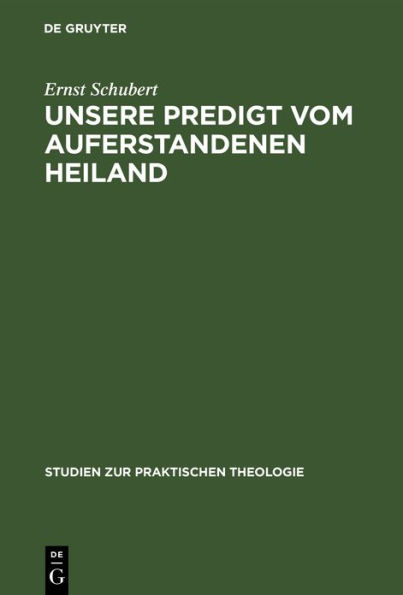 Unsere Predigt vom auferstandenen Heiland: Streiflichter und Richtlinien